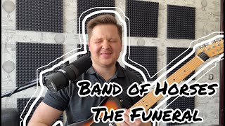Band Of Horses - The Funeral Guitar Cover Подробный Разбор Tutorial