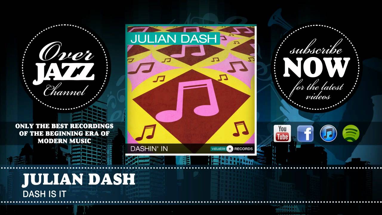Watch Julian Dash - Dash Is It (1954) on YouTube Watch Julian Dash - Dash Is It (1954) on YouTube