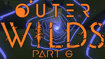 Quantum Fluctuations - Outer Wilds Part 6 - Let