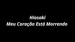 Meu Coração Está Morrendo (Hiosaki)