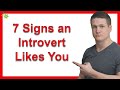 7 Signs an Introvert Likes You