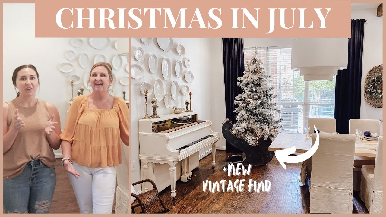 CHRISTMAS IN JULY 2022 Planning for the Holidays FARMHOUSE LIVING