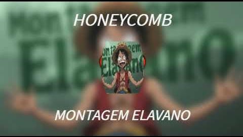 MONTAGEM ELAVANO - Honeycomb Music ( Official visualizer)