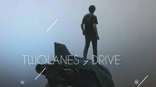 TWOLANES - DRIVE