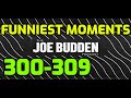 Funniest Moments of Ep. 300-309 | Joe Budden Podcast | Compilation