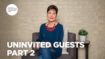 Uninvited Guests - Pt 2 | Enjoying Everyday Life | Joyce Meyer