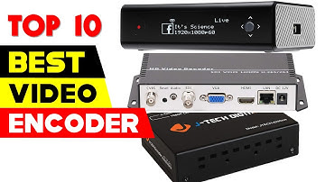 Top 10 Best Video Encoder for Live Streaming 2022