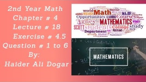 12th Class Math, Ch 4, Lec 18 - Exercise 4.5 Question no 1 to 6 - FSc Math book 2