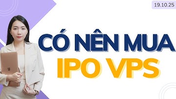 Có nên mua cổ phiếu IPO của VPS | Cách đăng ký mua cổ IPO VPS