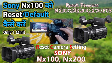 How To reset Nx100 Camera !! how to reset sony nx100, nx200, nx3, nx1, nx80  in Hindi photography