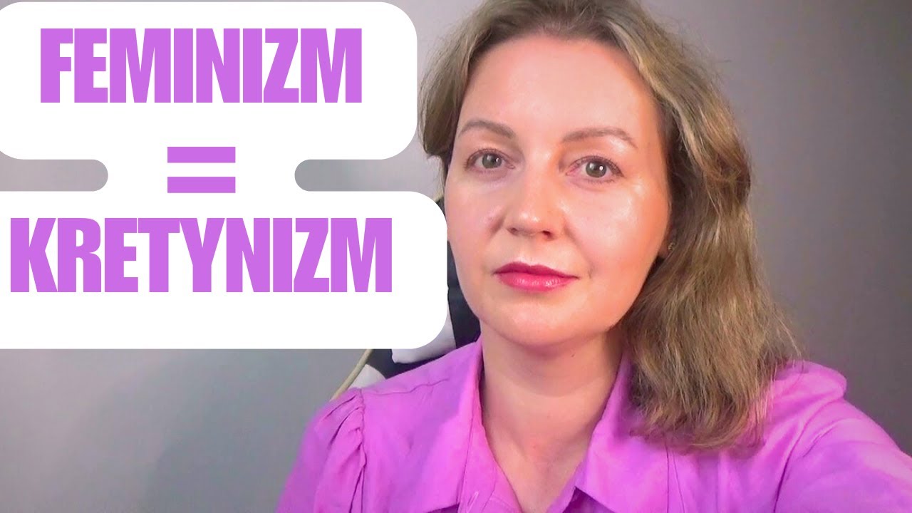DLACZEGO FEMINIZM STAŁ SIĘ WROGIEM KOBIET?