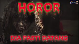 Dia pasti datang horor | #filmhitlror#trailerhoror#filmindonesia