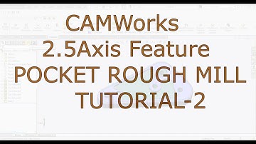 CAMWorks 2.5axis tutorial-How to use pocket feature-rough mill