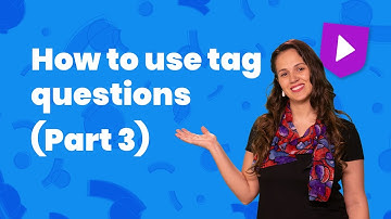 How to use tag questions (part 3)