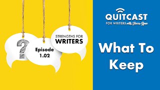 What to Keep - The QuitCast for Writers (1.02)