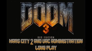 Doom 3 BFG Edition Fully Possessed VR Mod - Mars City 2 & UAC Administration Long Play