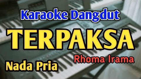 TERPAKSA - KARAOKE || NADA PRIA COWOK || Dangdut Original || Rhoma Irama || Live Keyboard