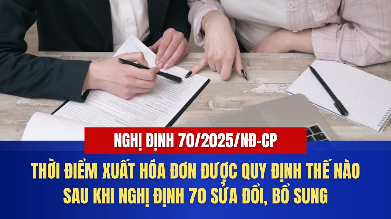 Thời điểm xuất hóa đơn theo Nghị định 70/2025/NĐ-CP