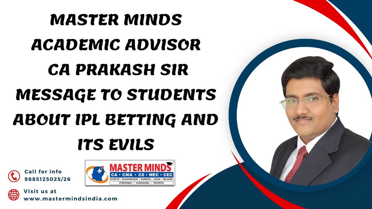 REUPLOAD OUR ACADEMIC ADVISOR CA PRAKASH SIR MESSAGE TO STUDENTS ABOUT IPL BETTING AND ITS EVILS