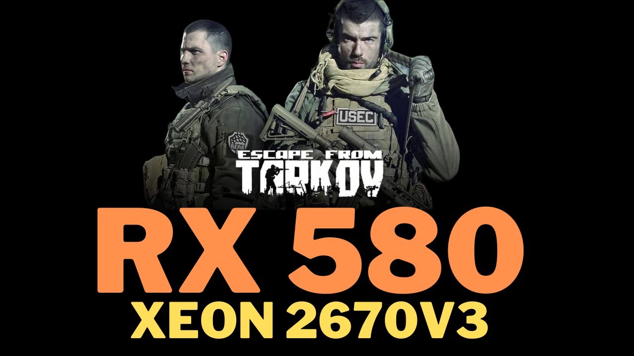 Kit Xeon 2670v3 + Rx 580 Escape from Tarkov em todos mapas YouTube