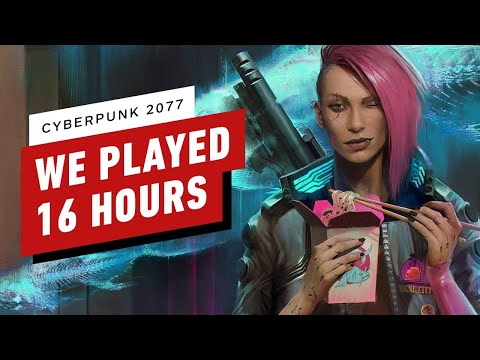 Cyberpunk 2077: We Played 16 Hours