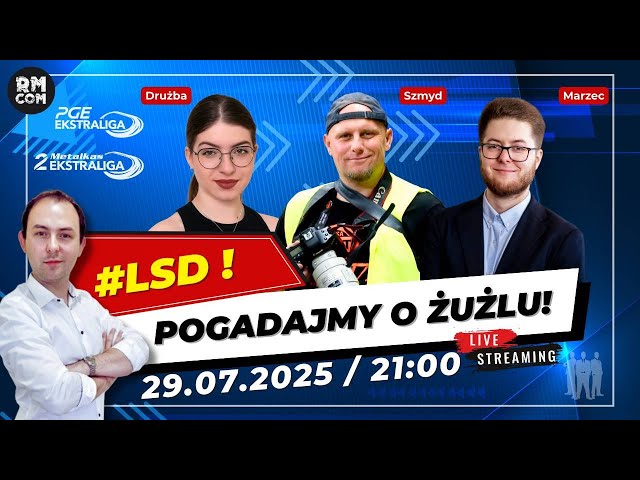 ŻUŻEL | #LSD [S07E14]: POGADAJMY O ŻUŻLU! | DRUŻBA, MARZEC, SZMYD