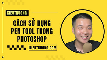 55. Cách sử dụng Pen Tool trong Photoshop
