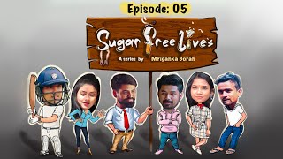 Sugar Free Lives | Episode 5 | Kamal Lochan | Himanshu Gogoi | Mriganka Borah | Assamese Web Series