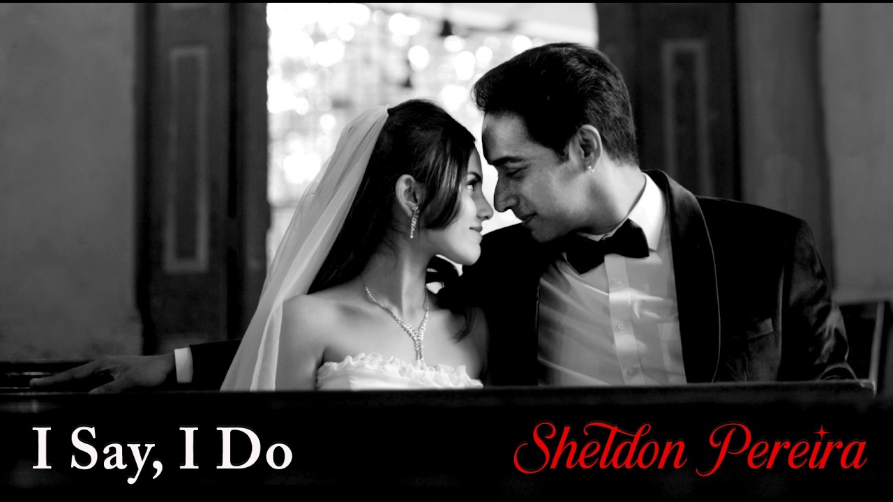 I Say I Do  - Sheldon Pereira