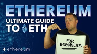 Ethereum for Beginners | The Ultimate Guide to ETH