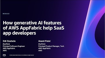 AWS re:Invent 2023 - How generative AI features of AWS AppFabric help SaaS app developers (BIZ112)