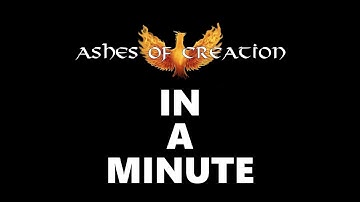 Ashes of Creation - In A Minute