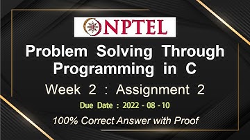 NPTEL PROBLEM SOLVING THROUGH PROGRAMMING IN C ASSIGNMENT 2 ANSWERS 2022 - July