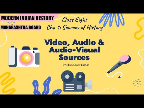 Video, Audio, and Audio-Visual Sources I Sources of History I Class Eight I Maharashtra Board