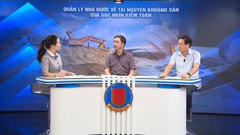 Tọa đàm “Quản lý nhà nước về tài nguyên khoáng sản qua góc nhìn Kiểm toán”