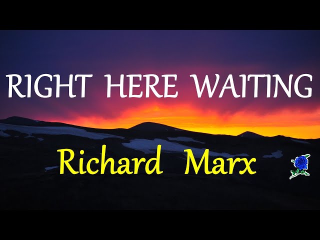 RIGHT HERE WAITING  - RICHARD MARX lyrics (HD) class=