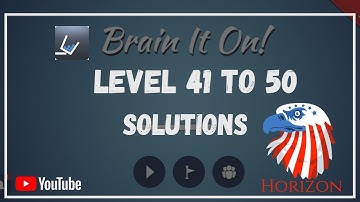 Brain It On ! | Level 41 to 50 | Puzzle Game | Solutions | Horizon Games