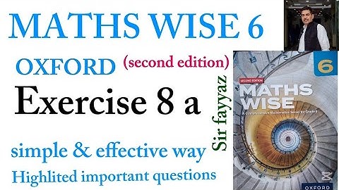 MATHS WISE 6 | EXERCISE 8A |OXFORD SECOND EDITION | EX 8a  | unit 8 | Sir fayyaz
