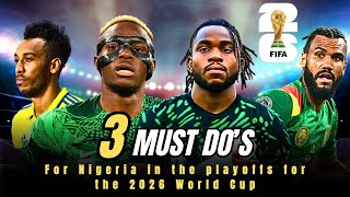 Three things Nigeria must do in the Playoffs to ensure qualification for the World Cup in 2026