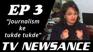 TV Newsance Episode 3: Journalism Ke Tukde Tukde