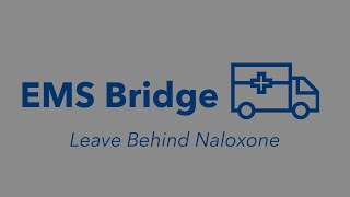EMS Bridge: Leave Behind Naloxone