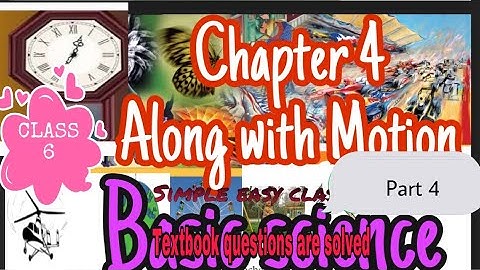 Chapter 4 Along with Motion Class 6 Basic Science Part 4