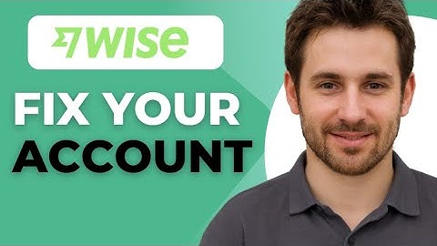 How To Fix Your Wise Account for Freelancing Payment Issues & Verification Solved