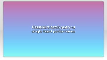 Cassandra batch query vs single insert performance