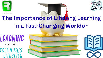 The Importance of Lifelong Learning in a Fast Changing Worldon