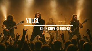 Yolcu - Rock Cover Project