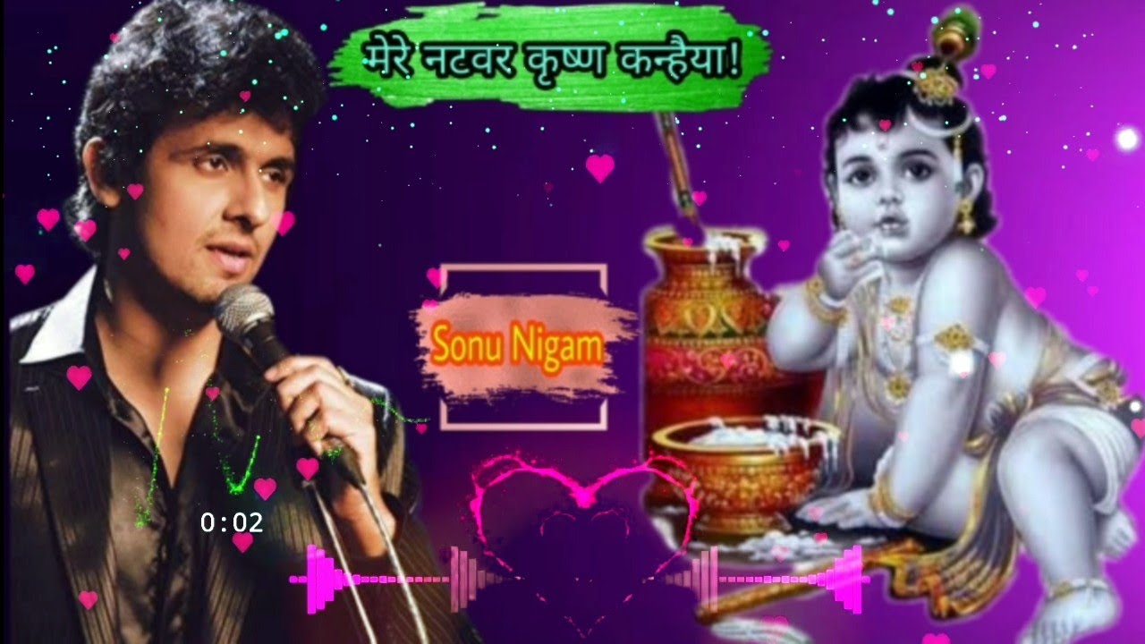 Mere Natwar Krishna Kanhaiya Sonu Nigam Bhakti Full Video song Sri Krishna BhajanJanmashtami Songs