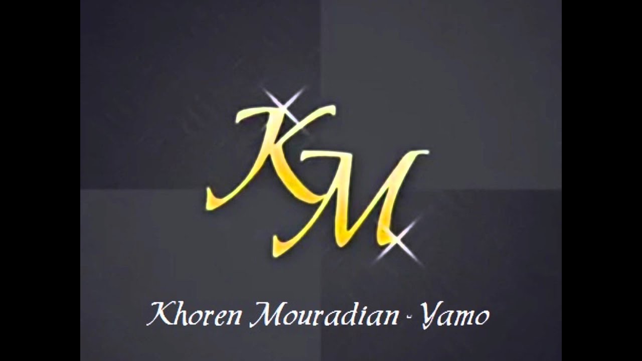 Watch Khoren Mouradian - Yamo on YouTube Watch Khoren Mouradian - Yamo on YouTube