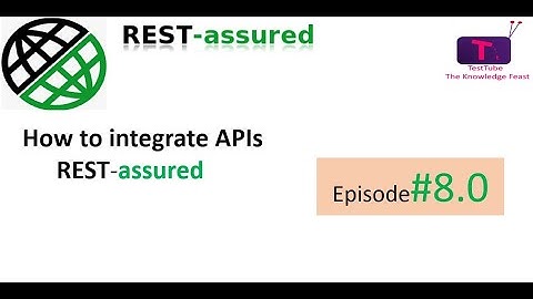How to Integrate APIs in REST-assured || Advanced-Episode#8.0