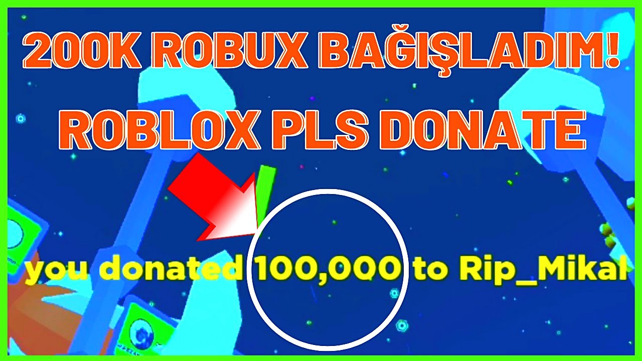 🤑😱200K ROBUX DAĞITTIM ROBLOX PLS DONATE I DISTRIBUTED 200K ROBUX